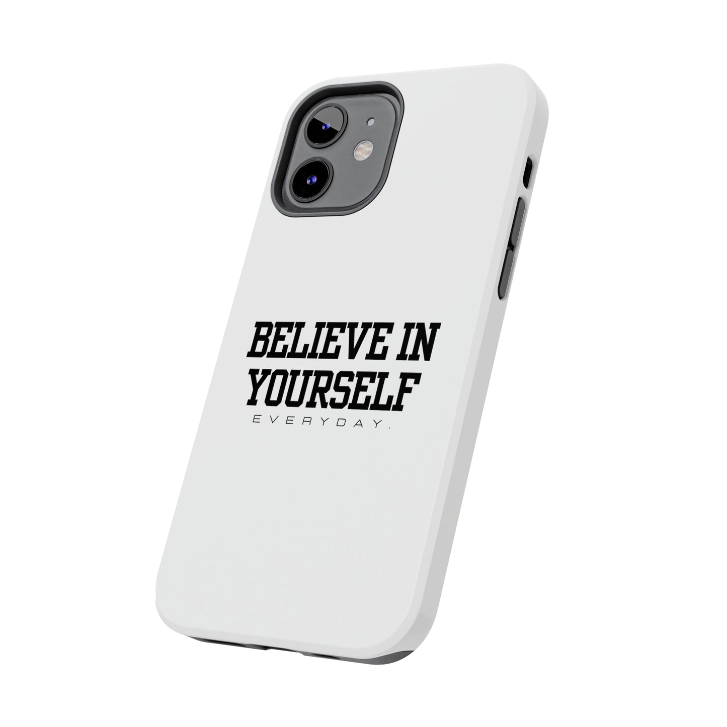 Believe In Yourself Tough Phone Cases (White)