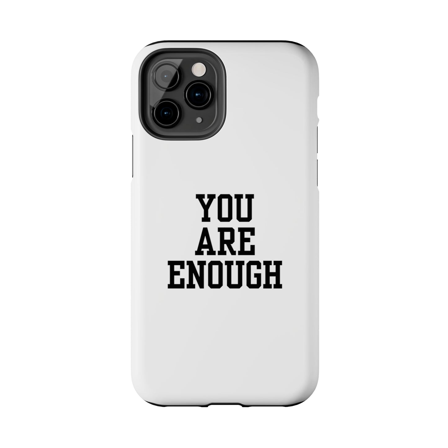 You Are Enough Tough Phone Cases