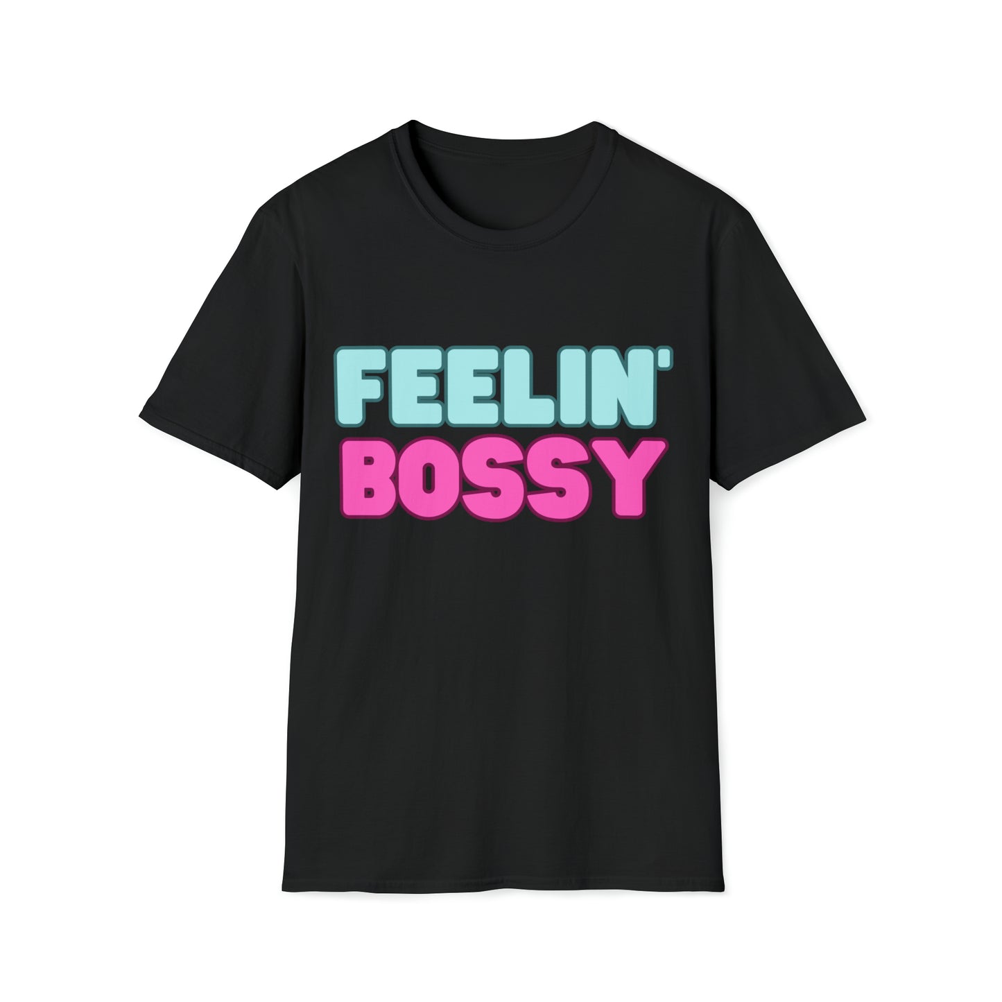 Feeling' Bossy Unisex Softstyle T-Shirt (Multiple Colors)