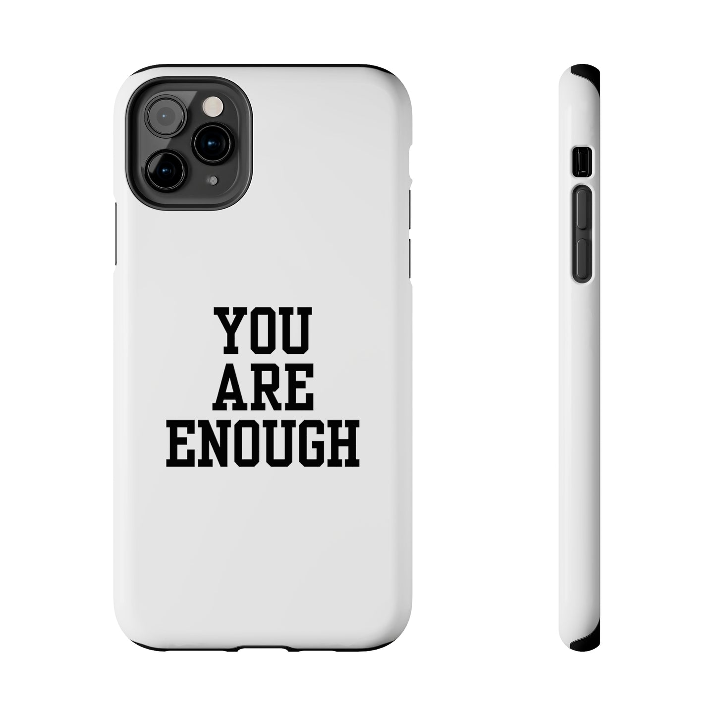You Are Enough Tough Phone Cases