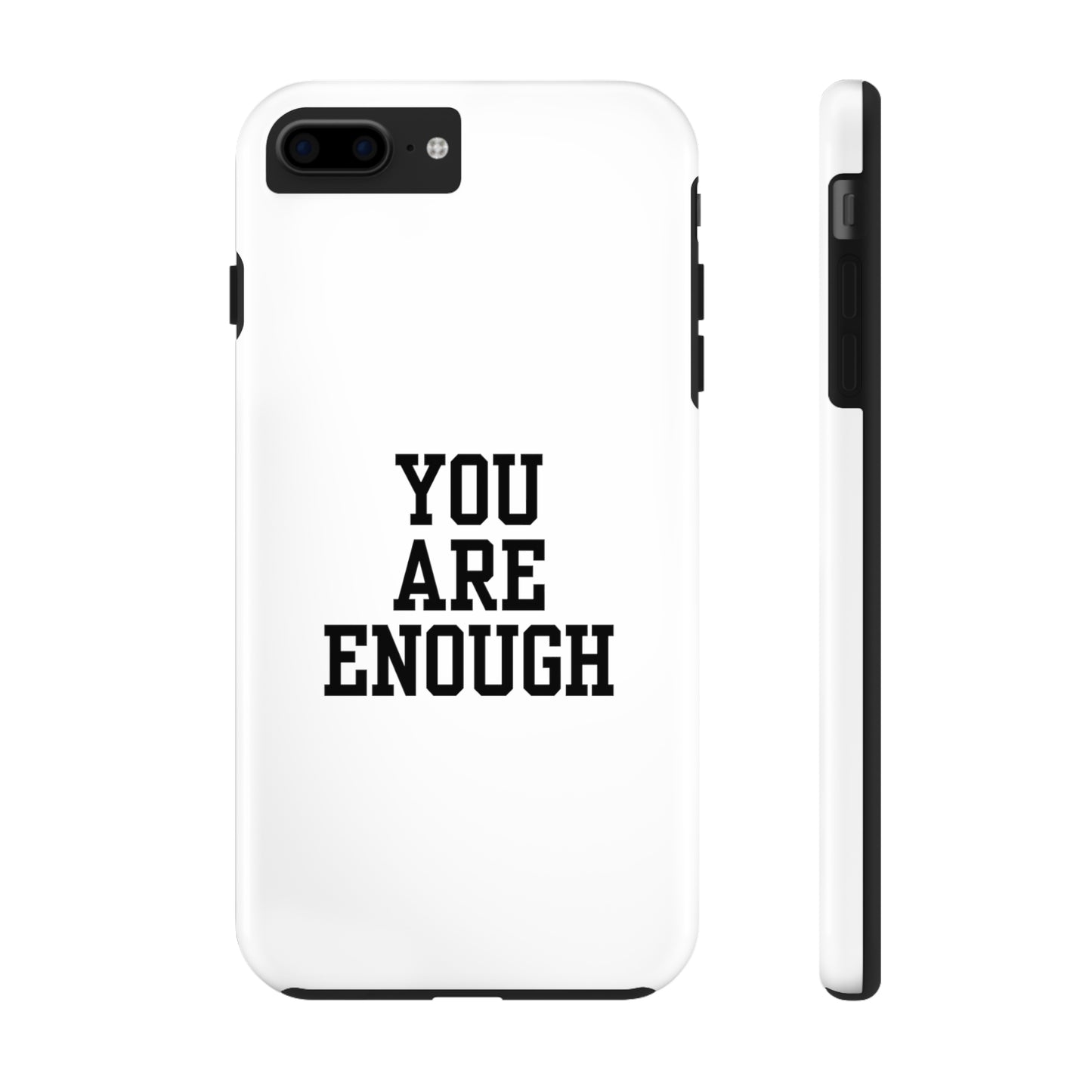 You Are Enough Tough Phone Cases