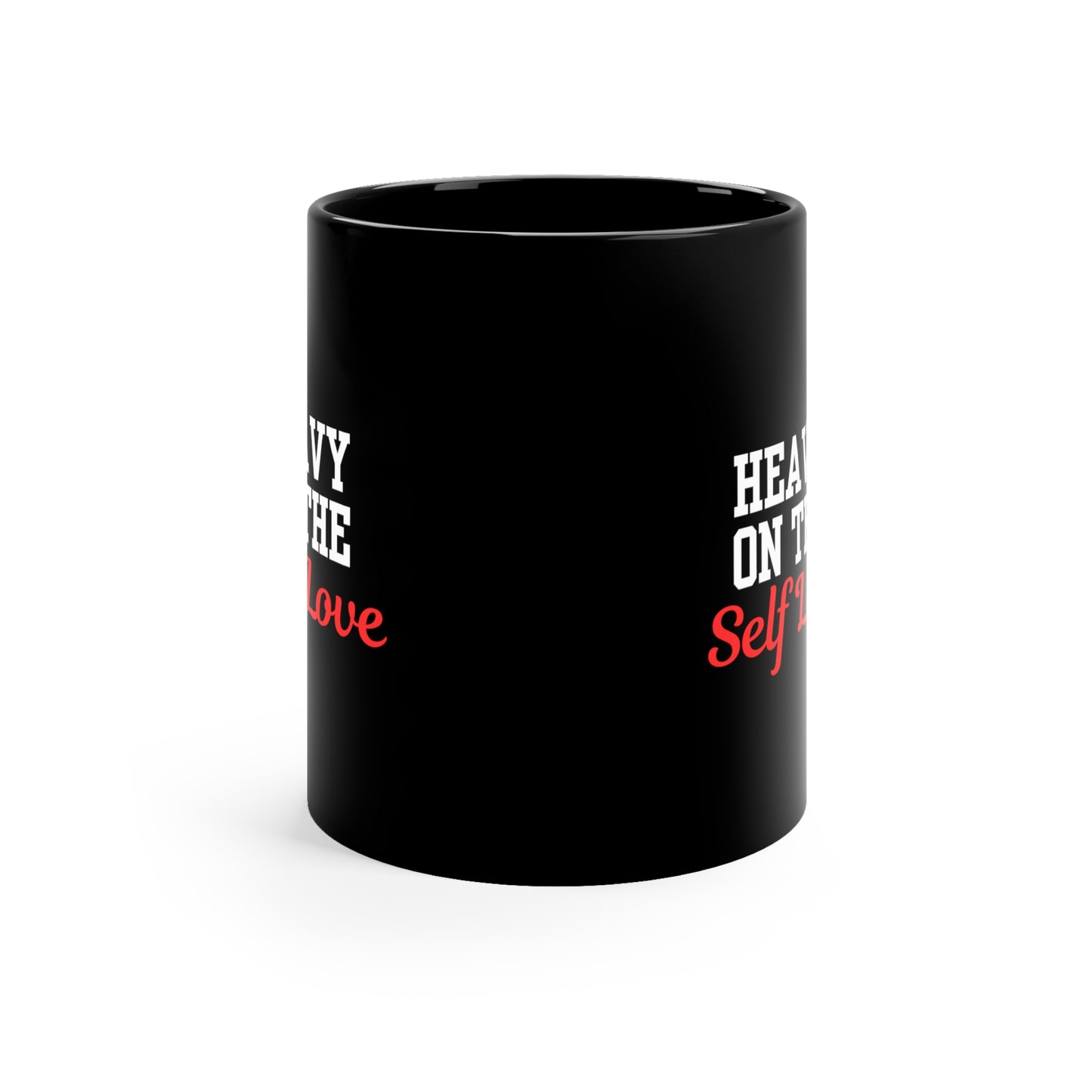 Heavy On The Self Love 11oz Black Mug
