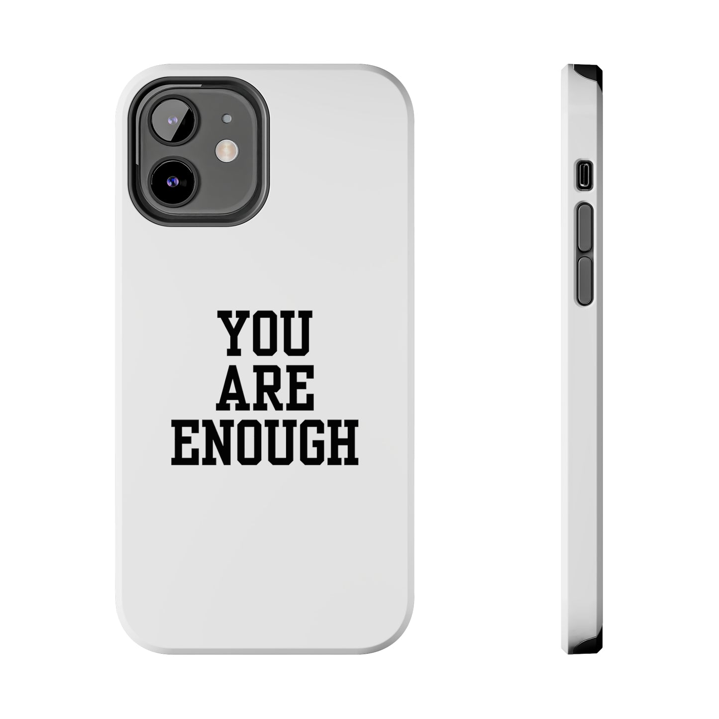 You Are Enough Tough Phone Cases