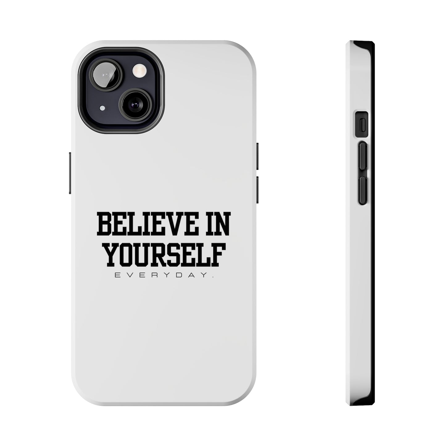 Believe In Yourself Tough Phone Cases (White)