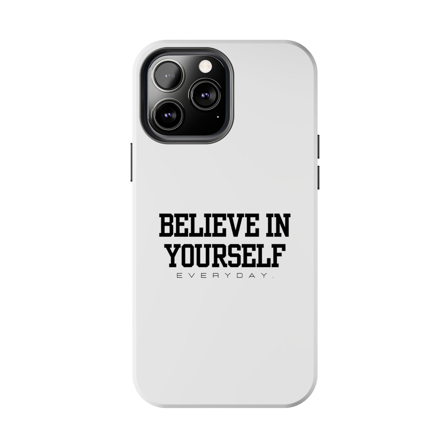 Believe In Yourself Tough Phone Cases (White)