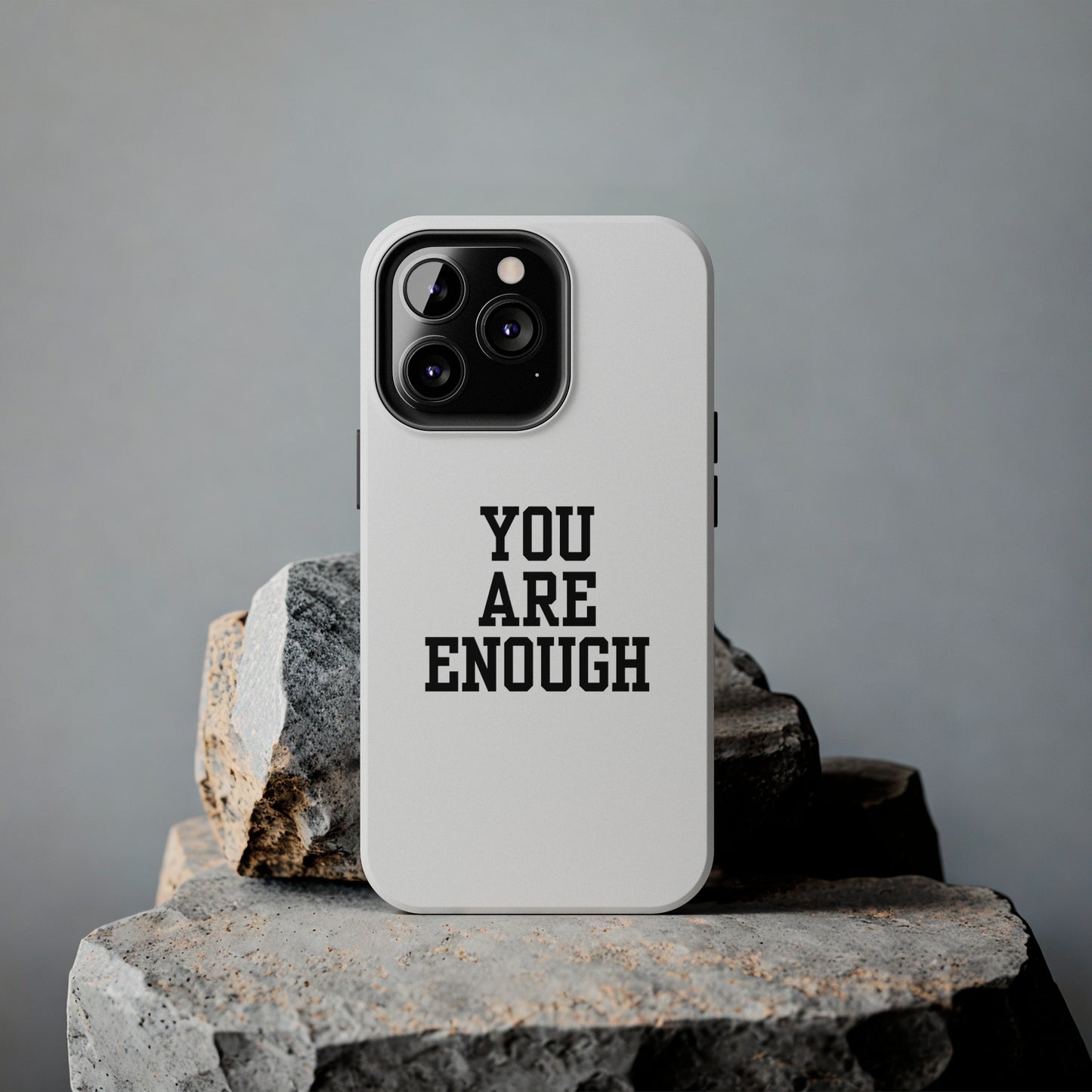 You Are Enough Tough Phone Cases