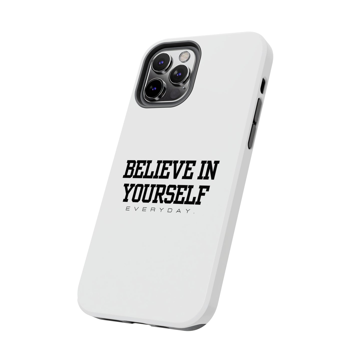 Believe In Yourself Tough Phone Cases (White)