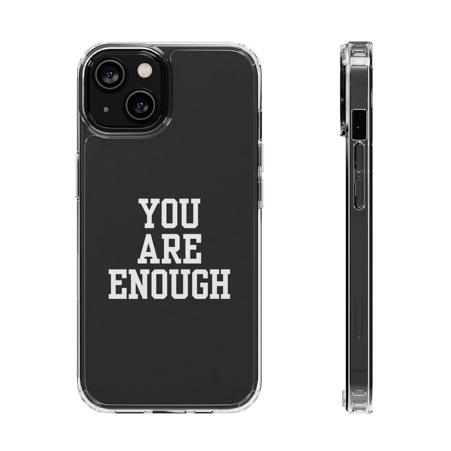 You Are Enough Clear Cases