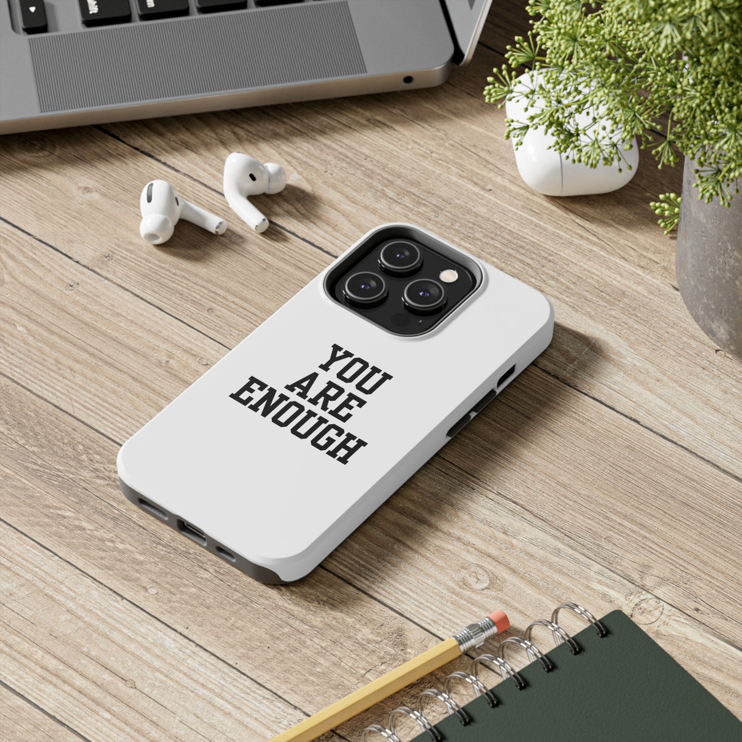 You Are Enough Tough Phone Cases