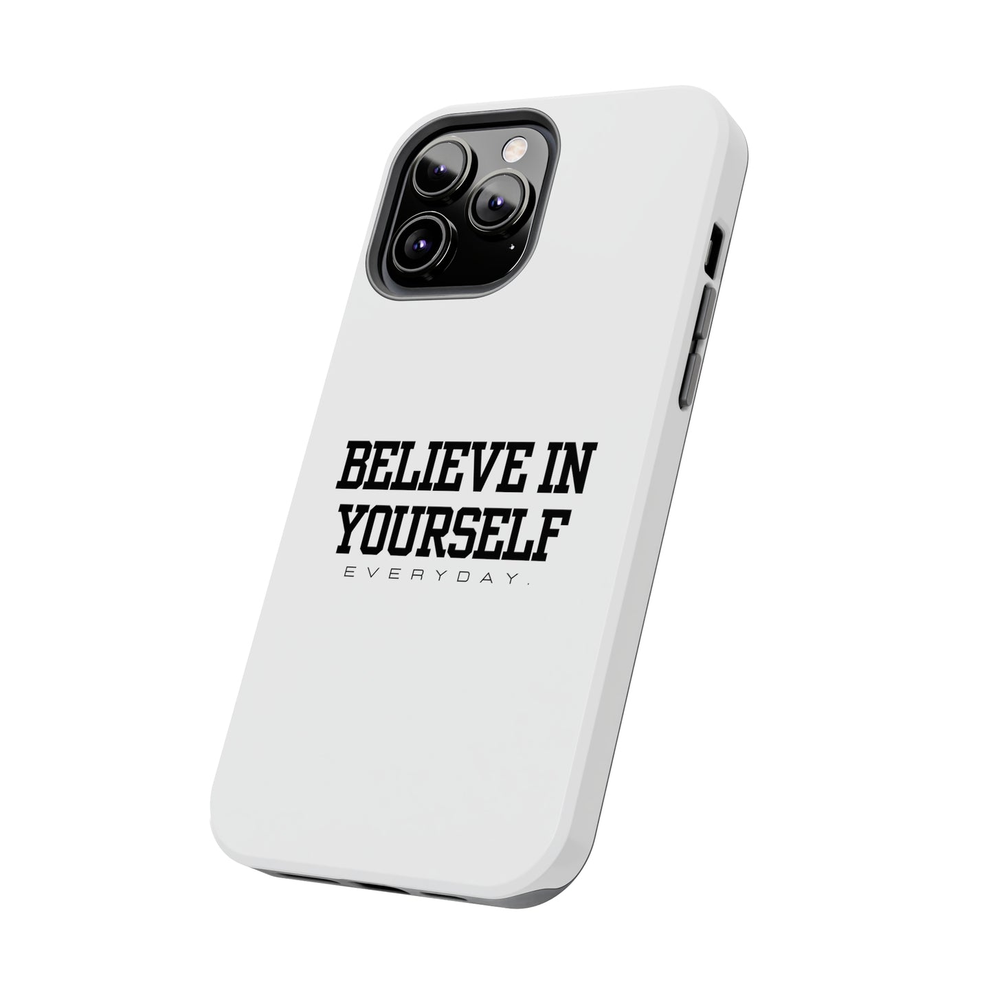 Believe In Yourself Tough Phone Cases (White)