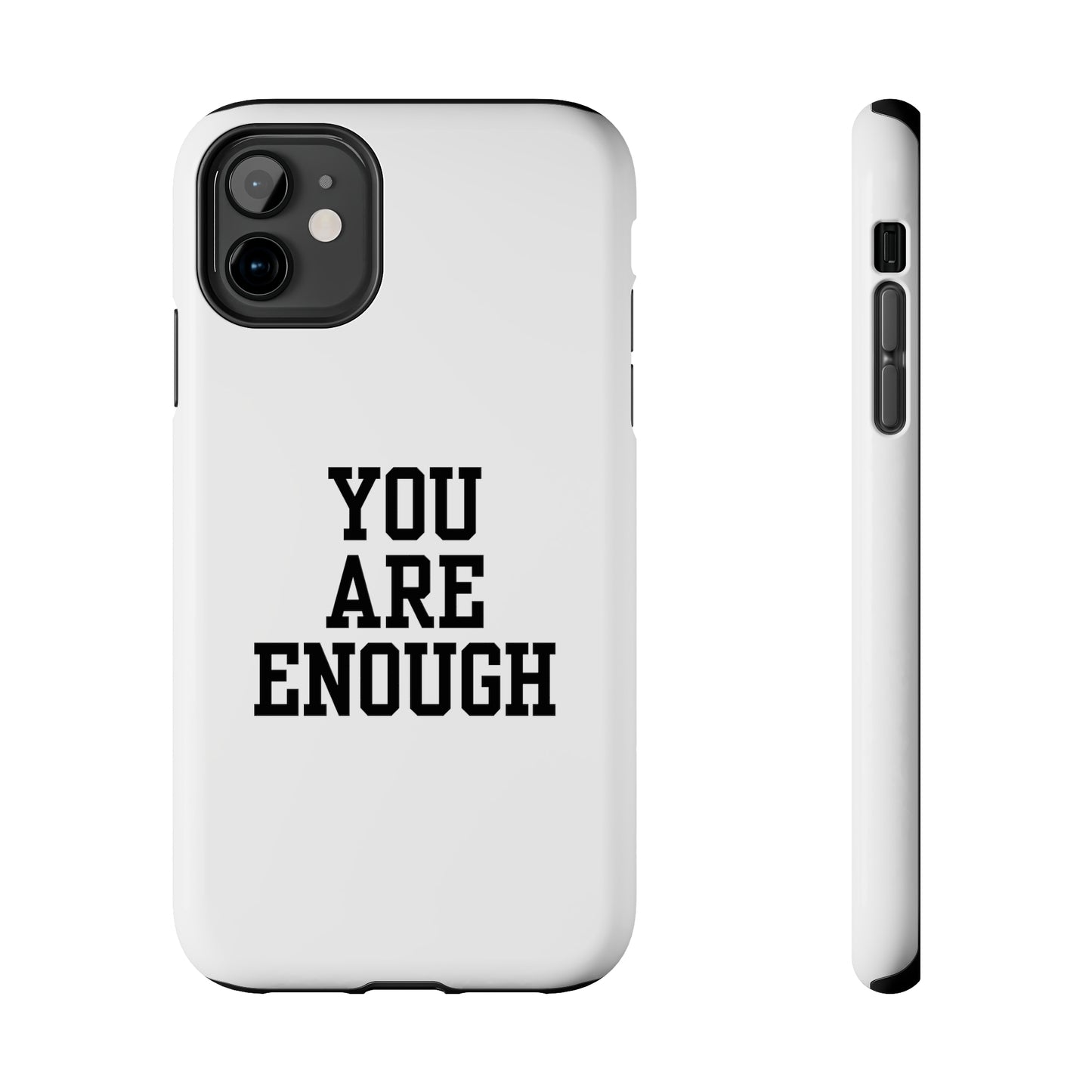You Are Enough Tough Phone Cases