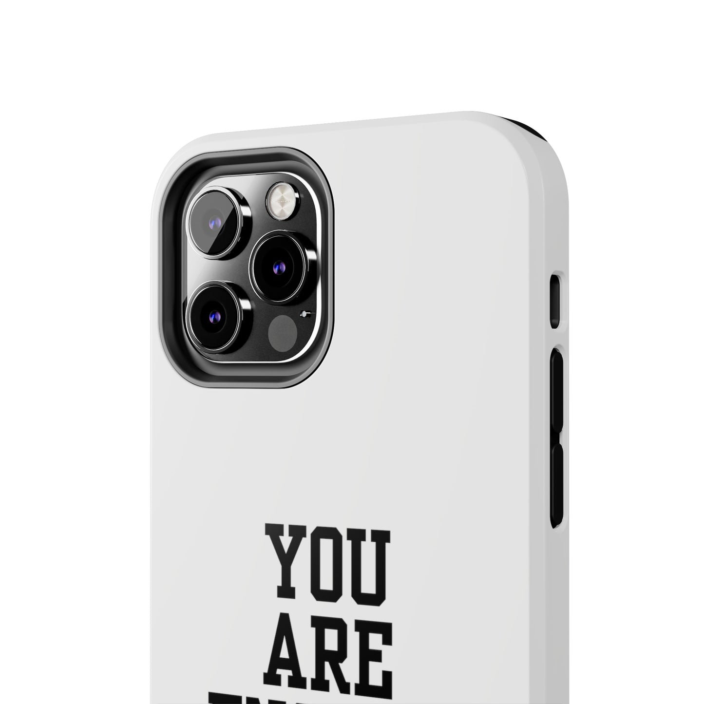 You Are Enough Tough Phone Cases