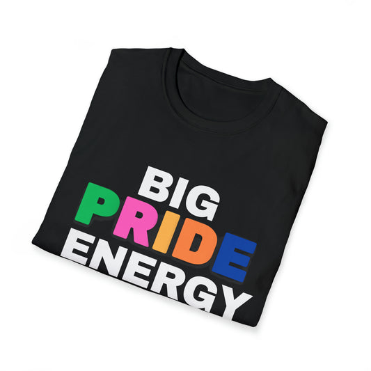 Big Pride Energy Unisex Softstyle T-Shirt