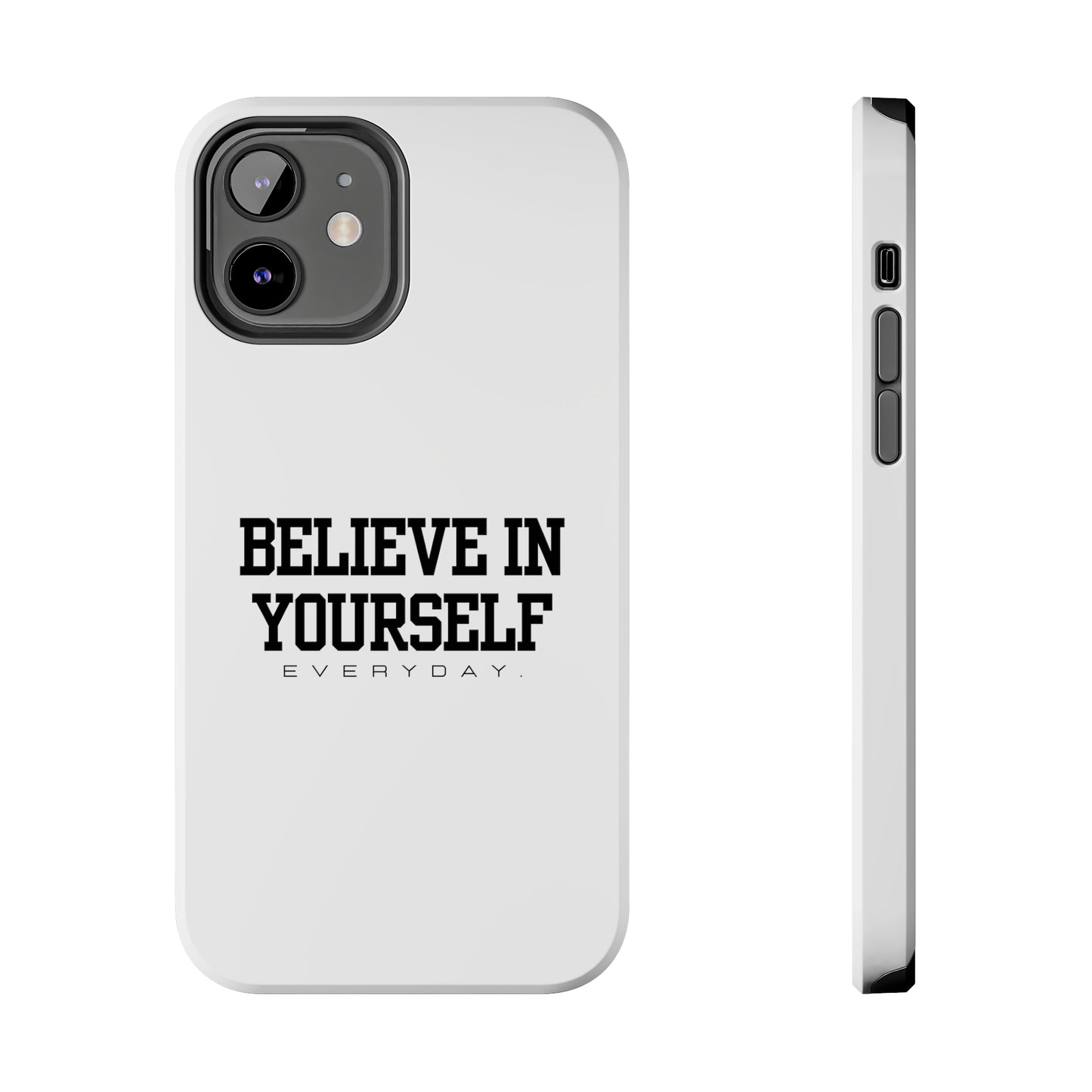Believe In Yourself Tough Phone Cases (White)