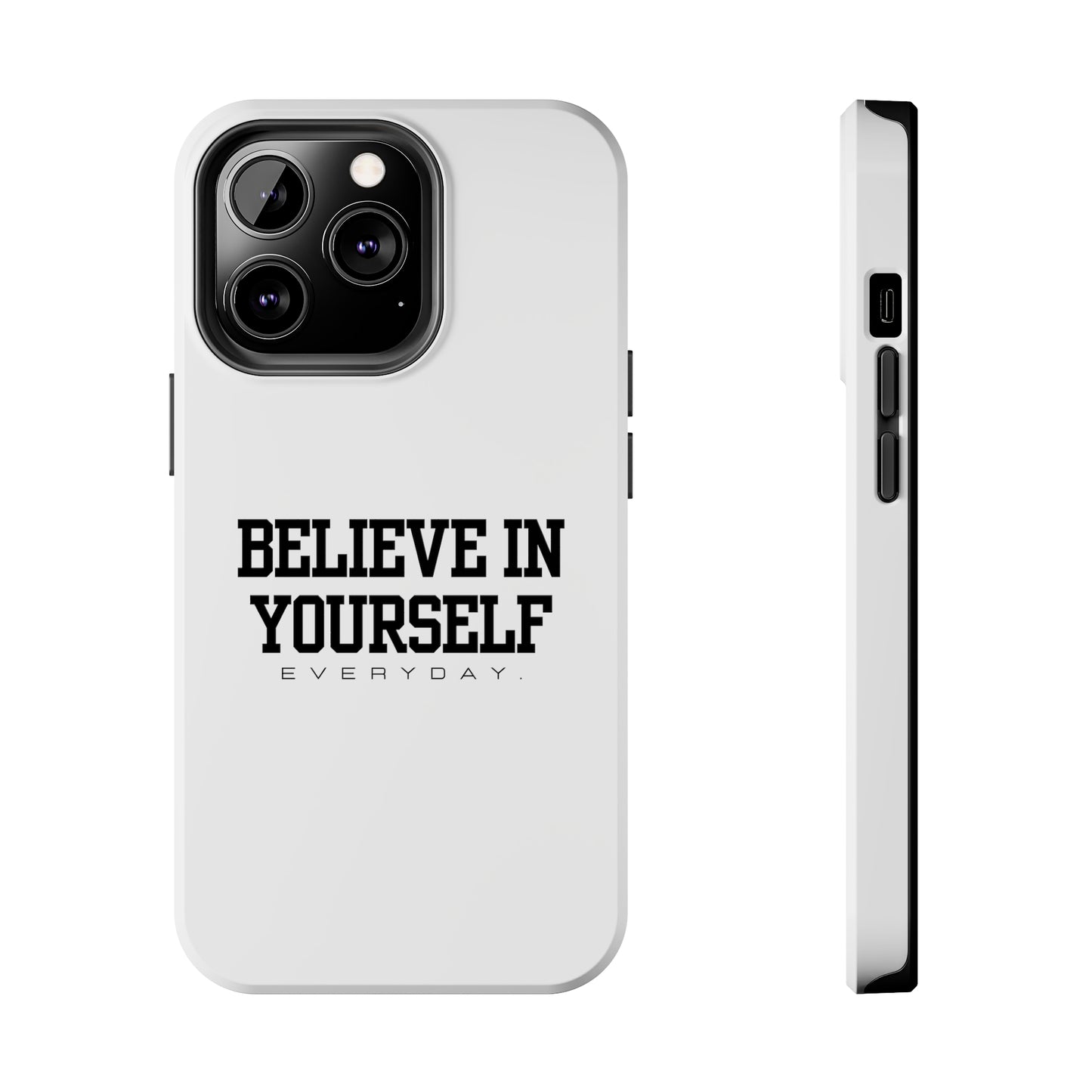 Believe In Yourself Tough Phone Cases (White)