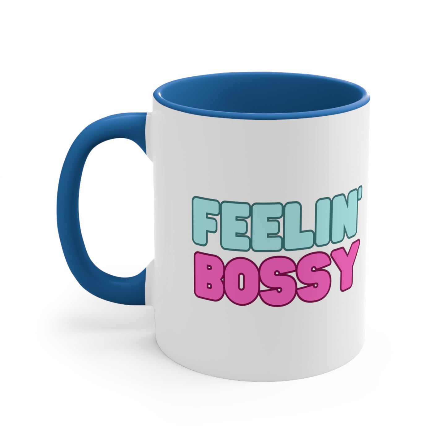 Feeling' Bossy Accent Coffee Mug, 11oz (Multiple Colors)