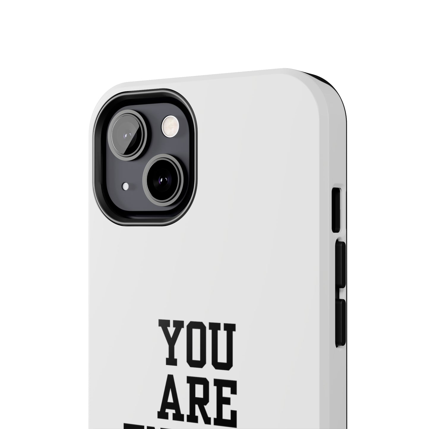 You Are Enough Tough Phone Cases