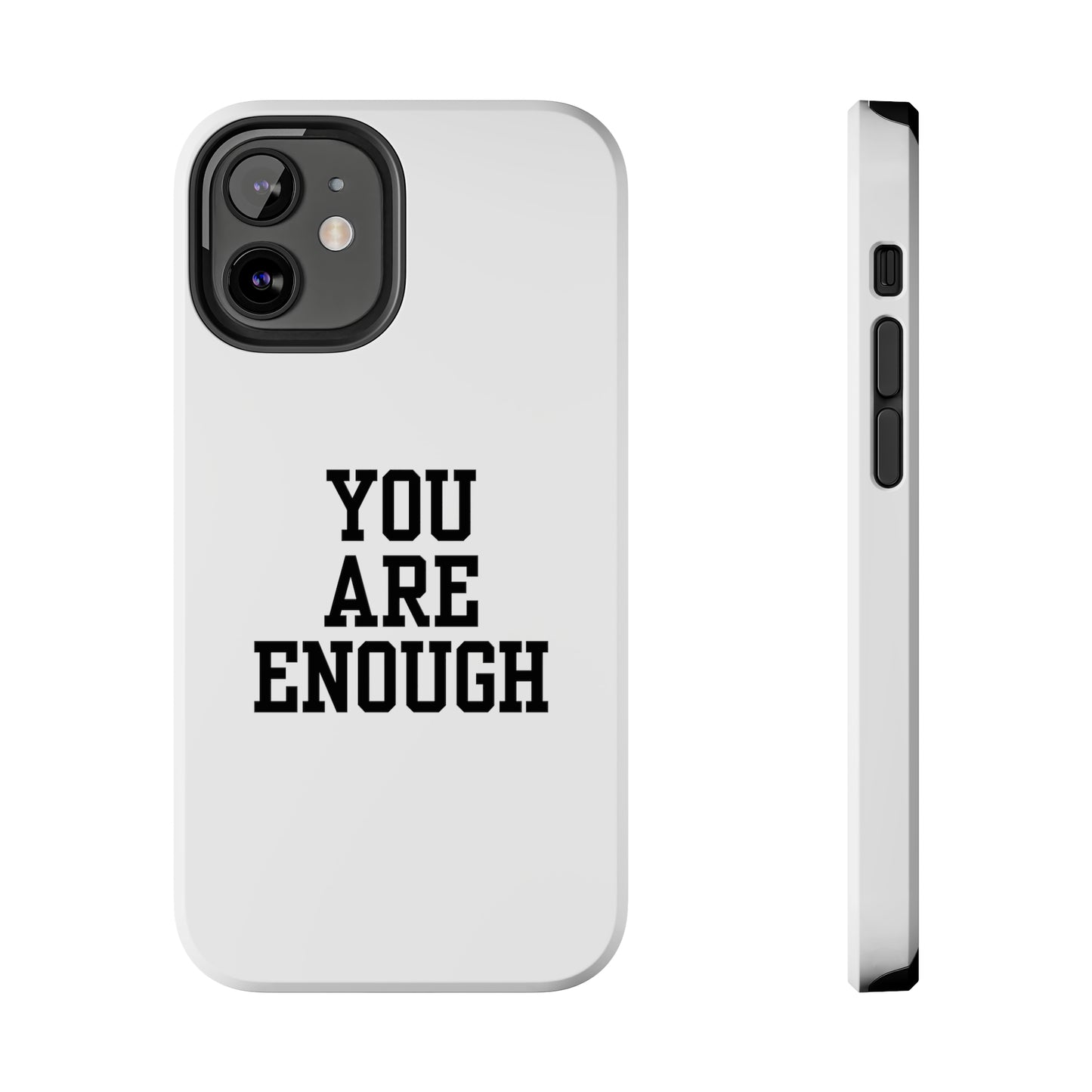 You Are Enough Tough Phone Cases