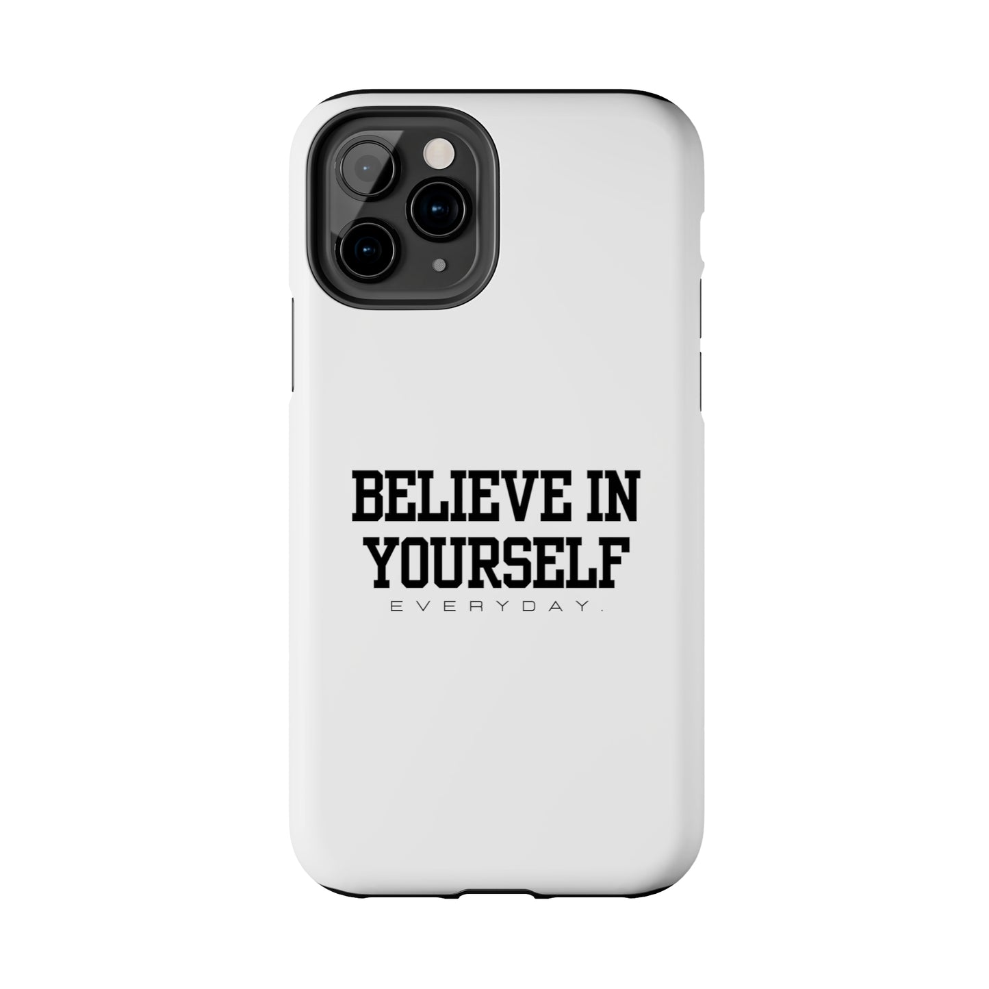 Believe In Yourself Tough Phone Cases (White)