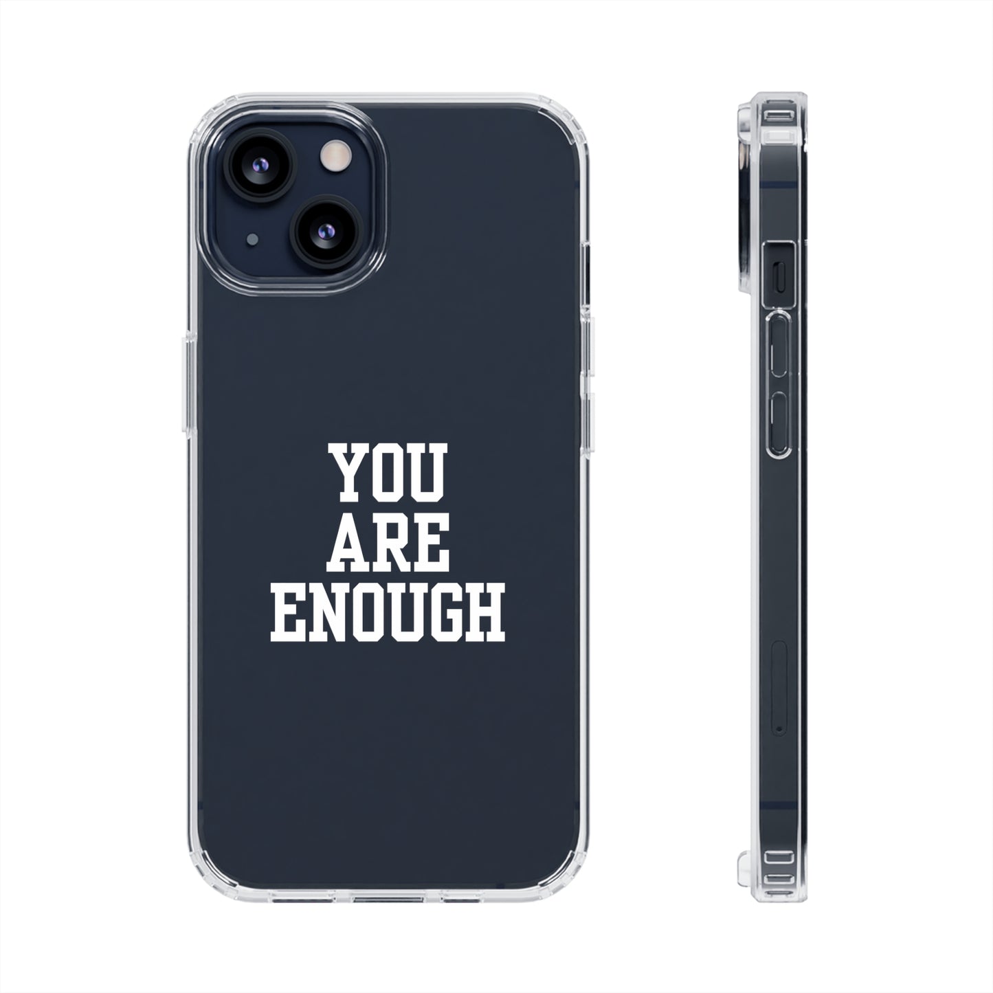You Are Enough Clear Cases