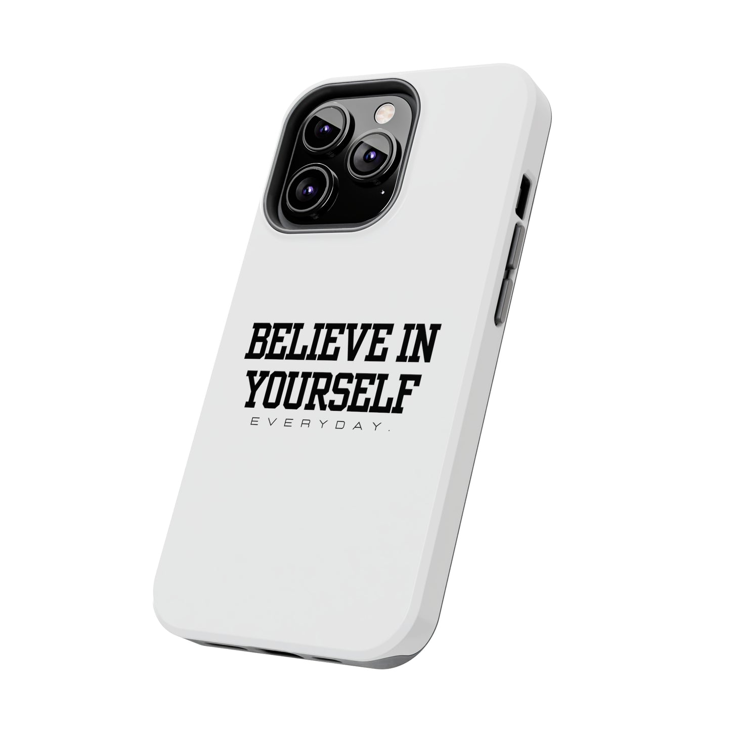 Believe In Yourself Tough Phone Cases (White)