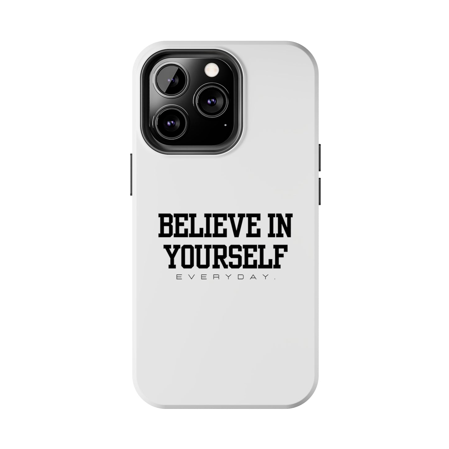 Believe In Yourself Tough Phone Cases (White)