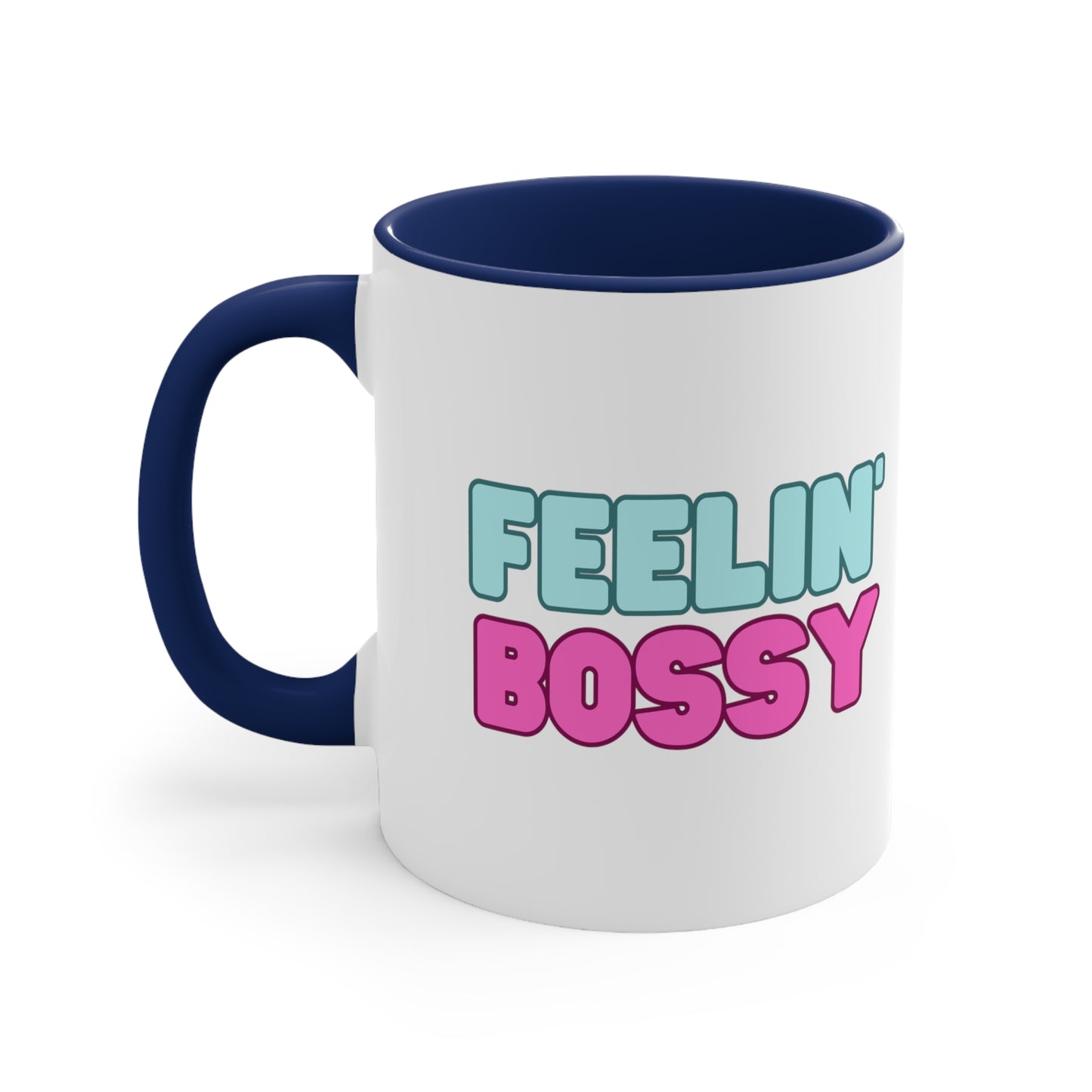 Feeling' Bossy Accent Coffee Mug, 11oz (Multiple Colors)