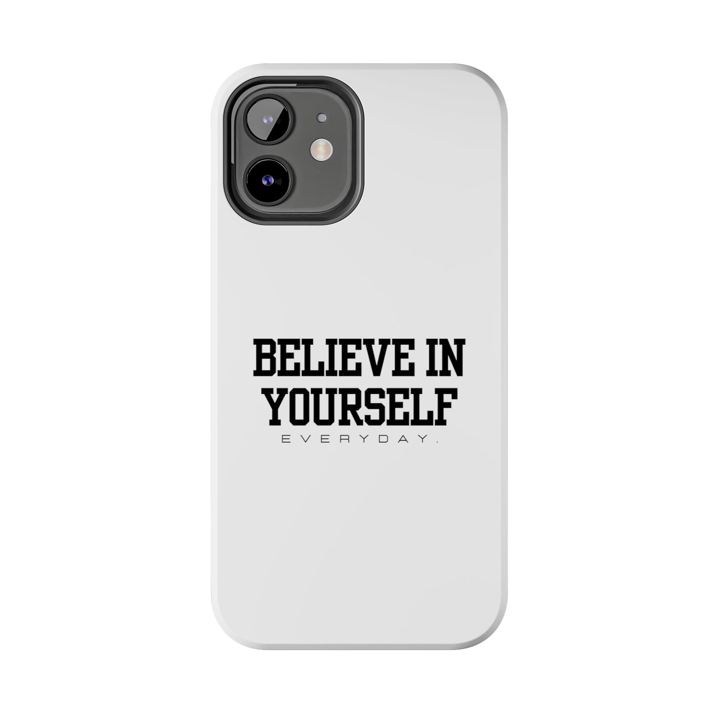Believe In Yourself Tough Phone Cases (White)