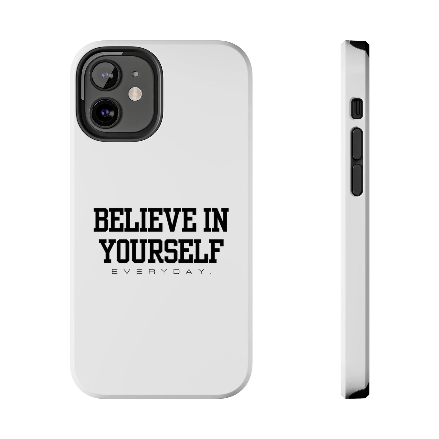 Believe In Yourself Tough Phone Cases (White)