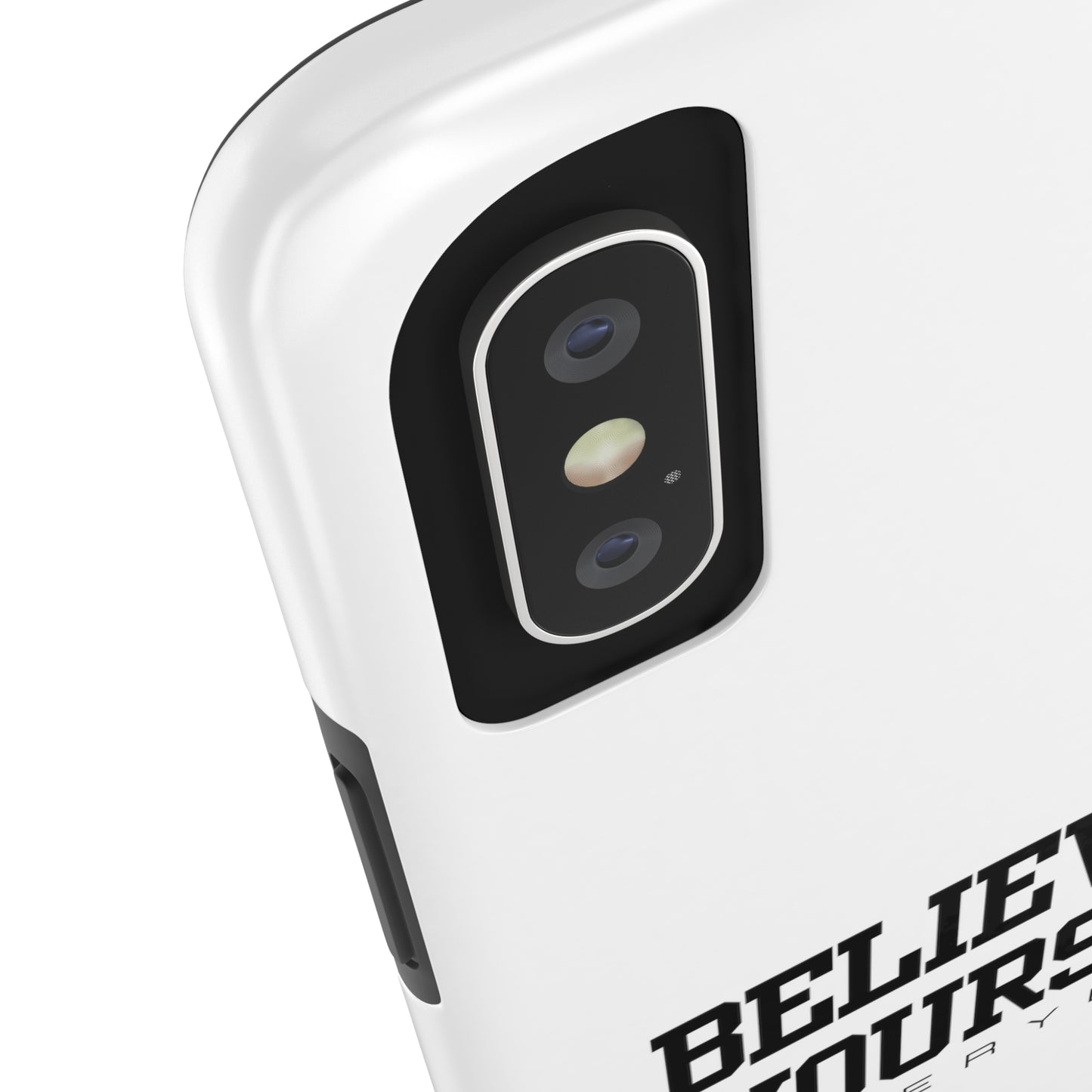 Believe In Yourself Tough Phone Cases (White)