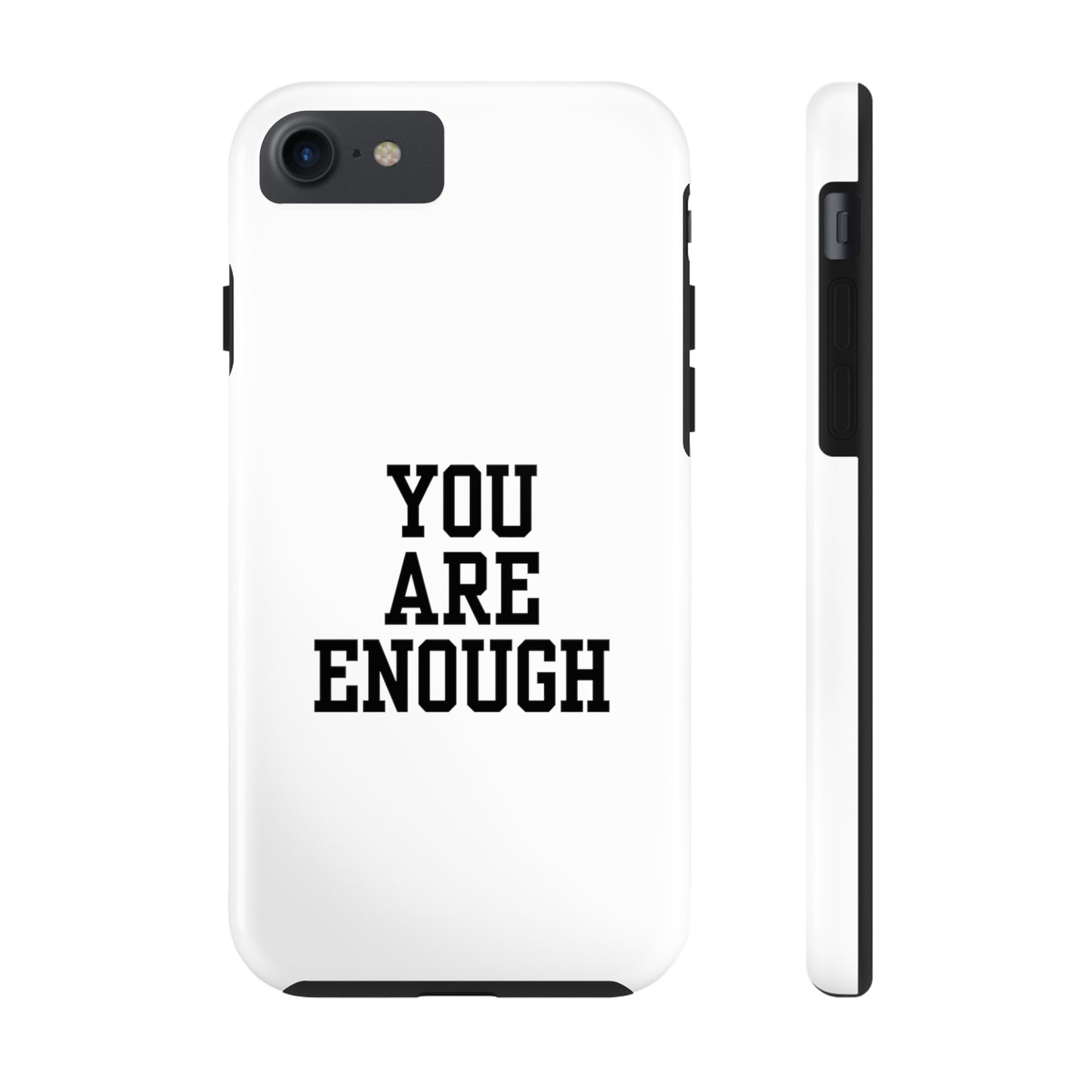 You Are Enough Tough Phone Cases
