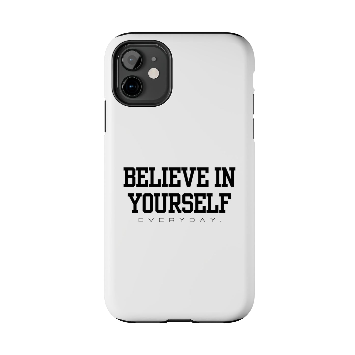 Believe In Yourself Tough Phone Cases (White)