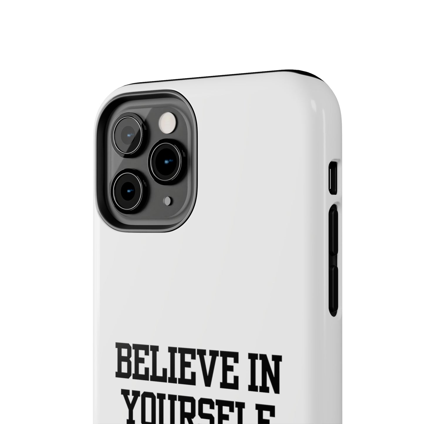 Believe In Yourself Tough Phone Cases (White)
