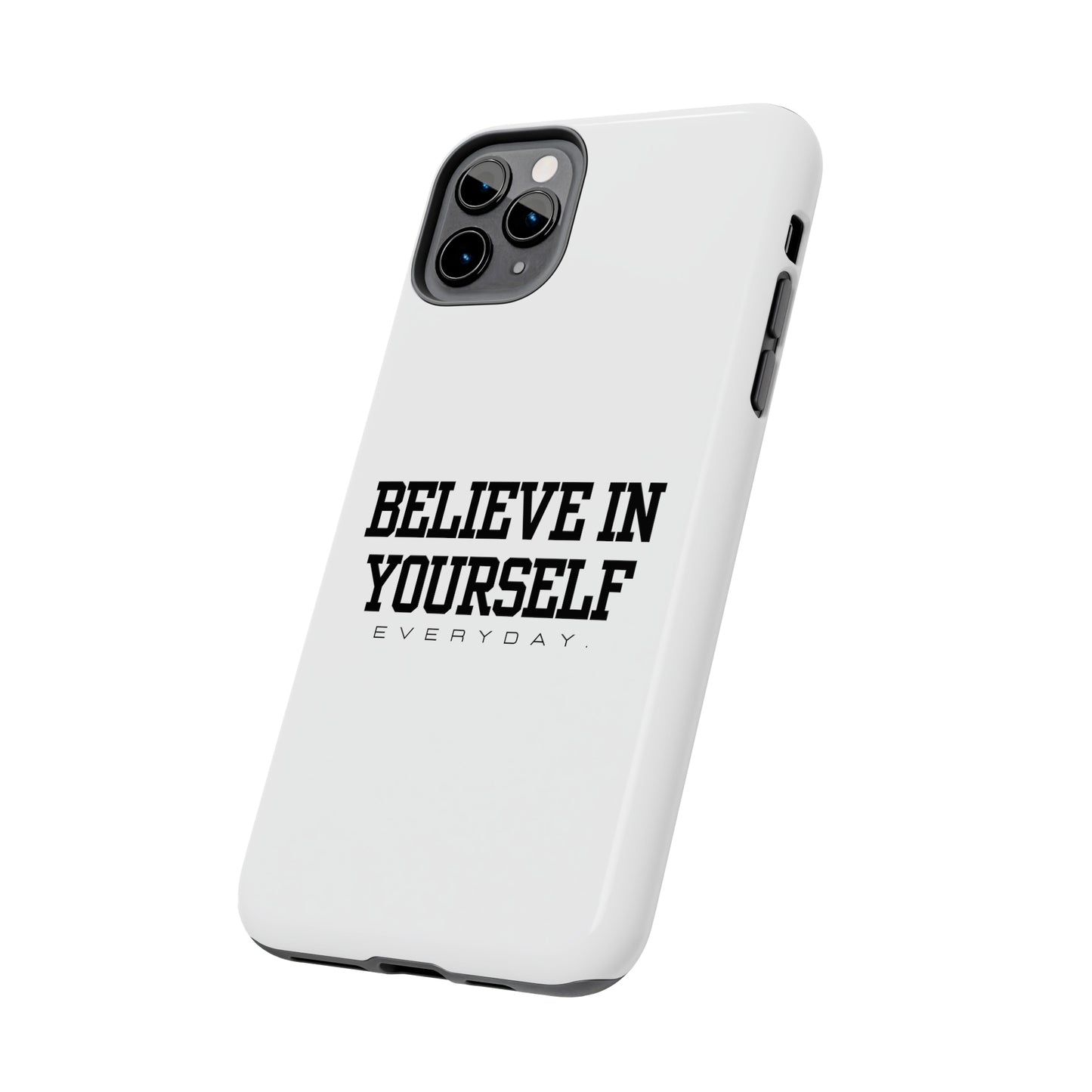 Believe In Yourself Tough Phone Cases (White)