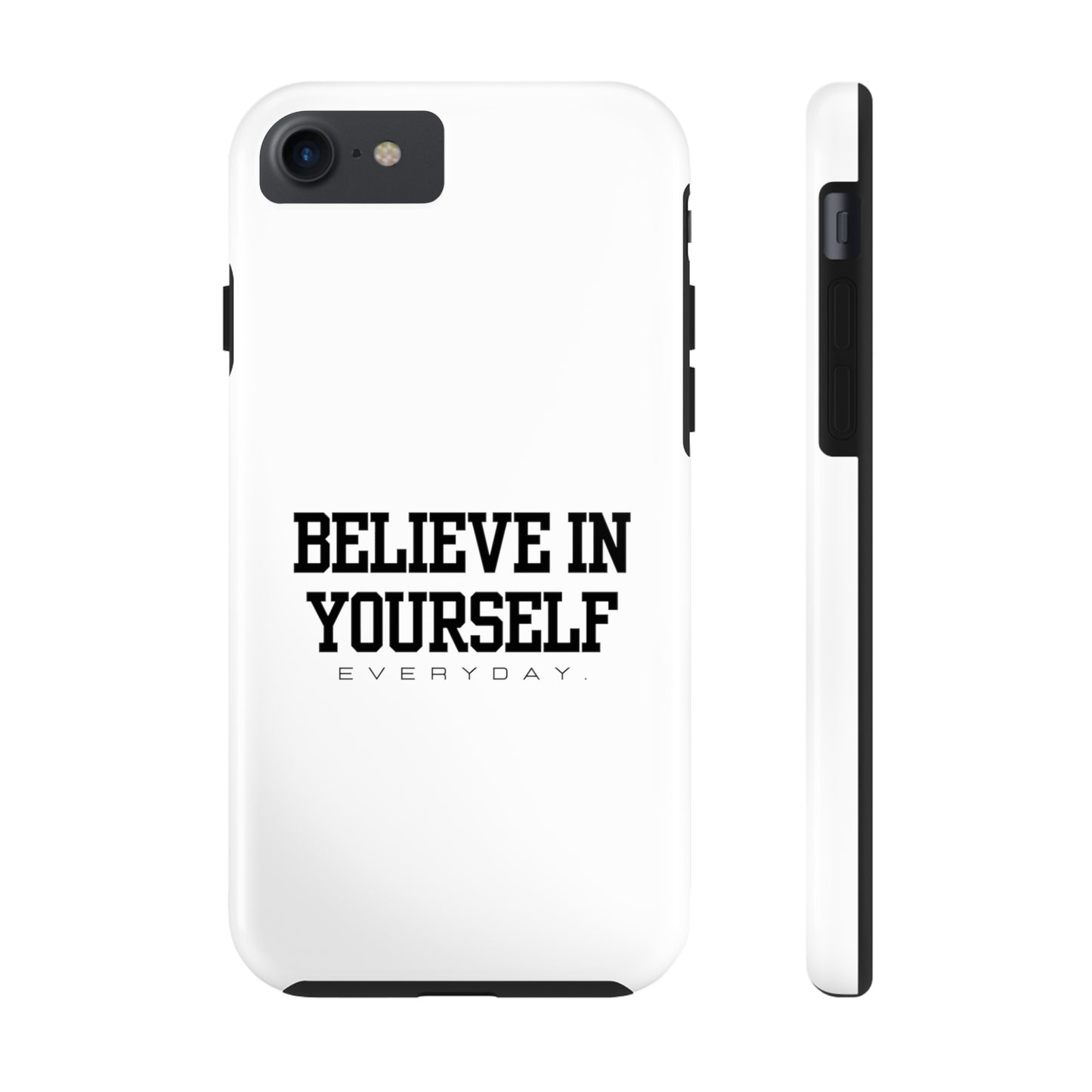 Believe In Yourself Tough Phone Cases (White)