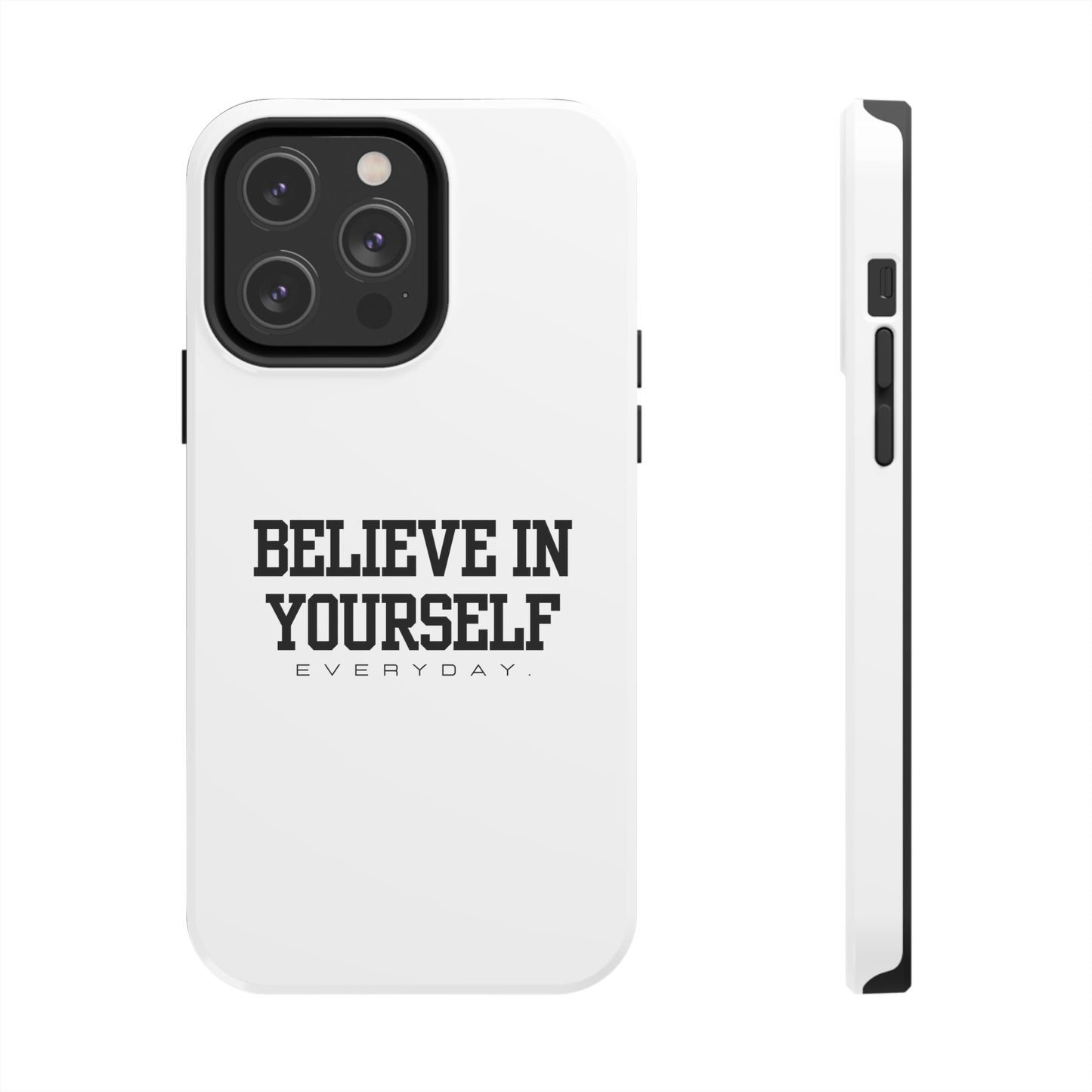 Believe In Yourself Tough Phone Cases (White)
