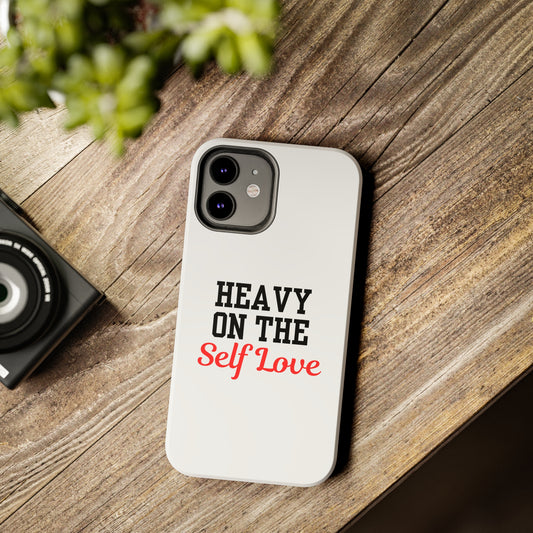 Heavy On The Self Love Tough Phone Cases (White)