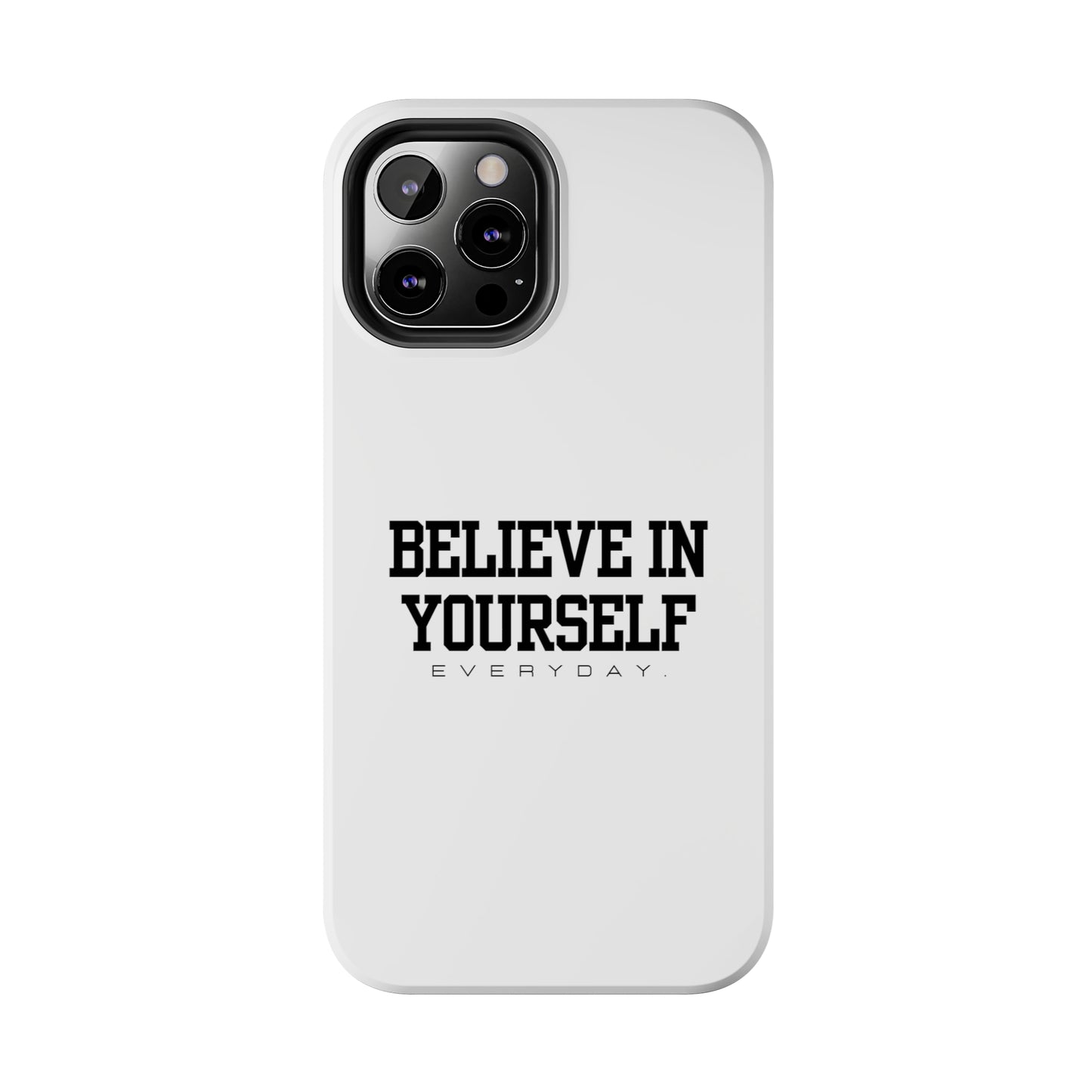 Believe In Yourself Tough Phone Cases (White)