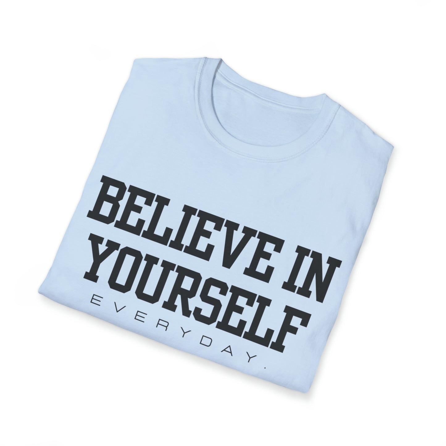 Believe In Yourself Unisex Softstyle T-Shirt (Multi-colors)