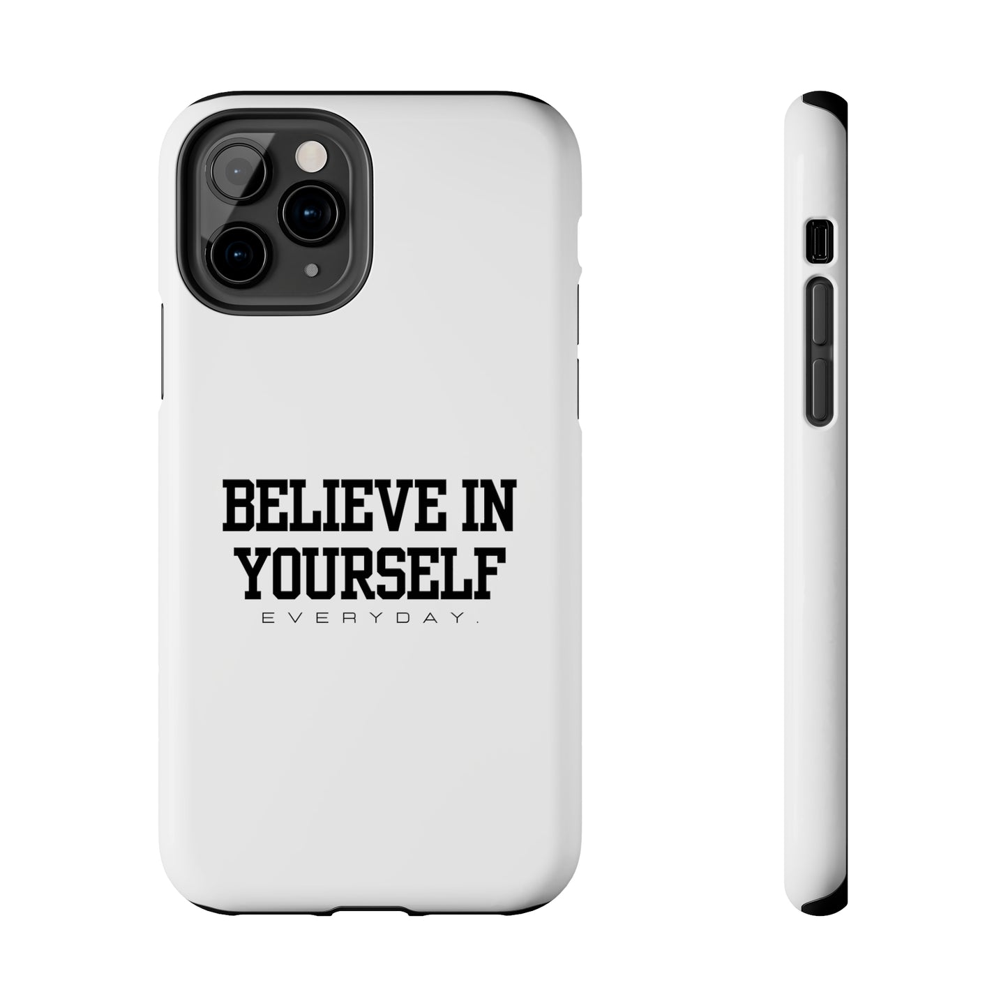 Believe In Yourself Tough Phone Cases (White)