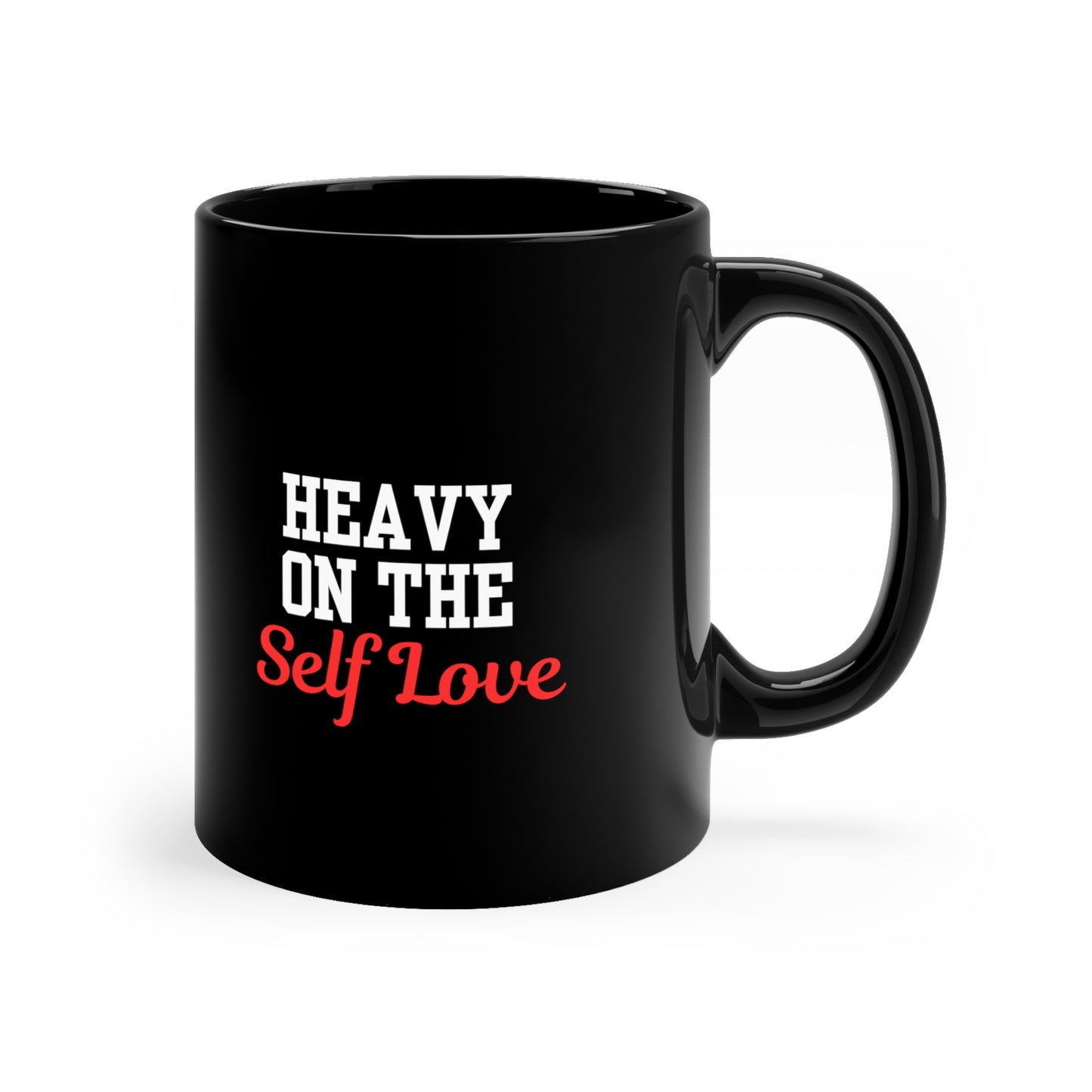 Heavy On The Self Love 11oz Black Mug