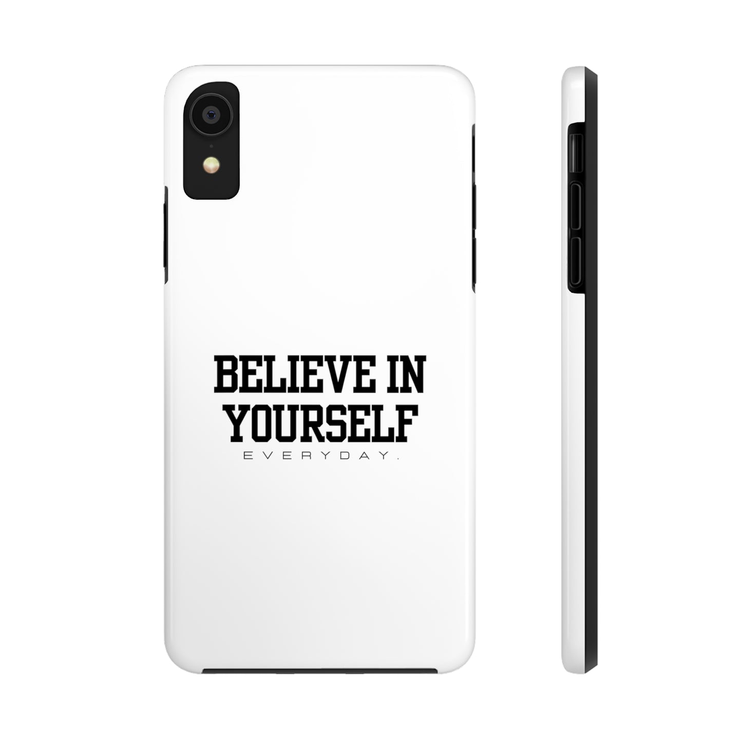 Believe In Yourself Tough Phone Cases (White)