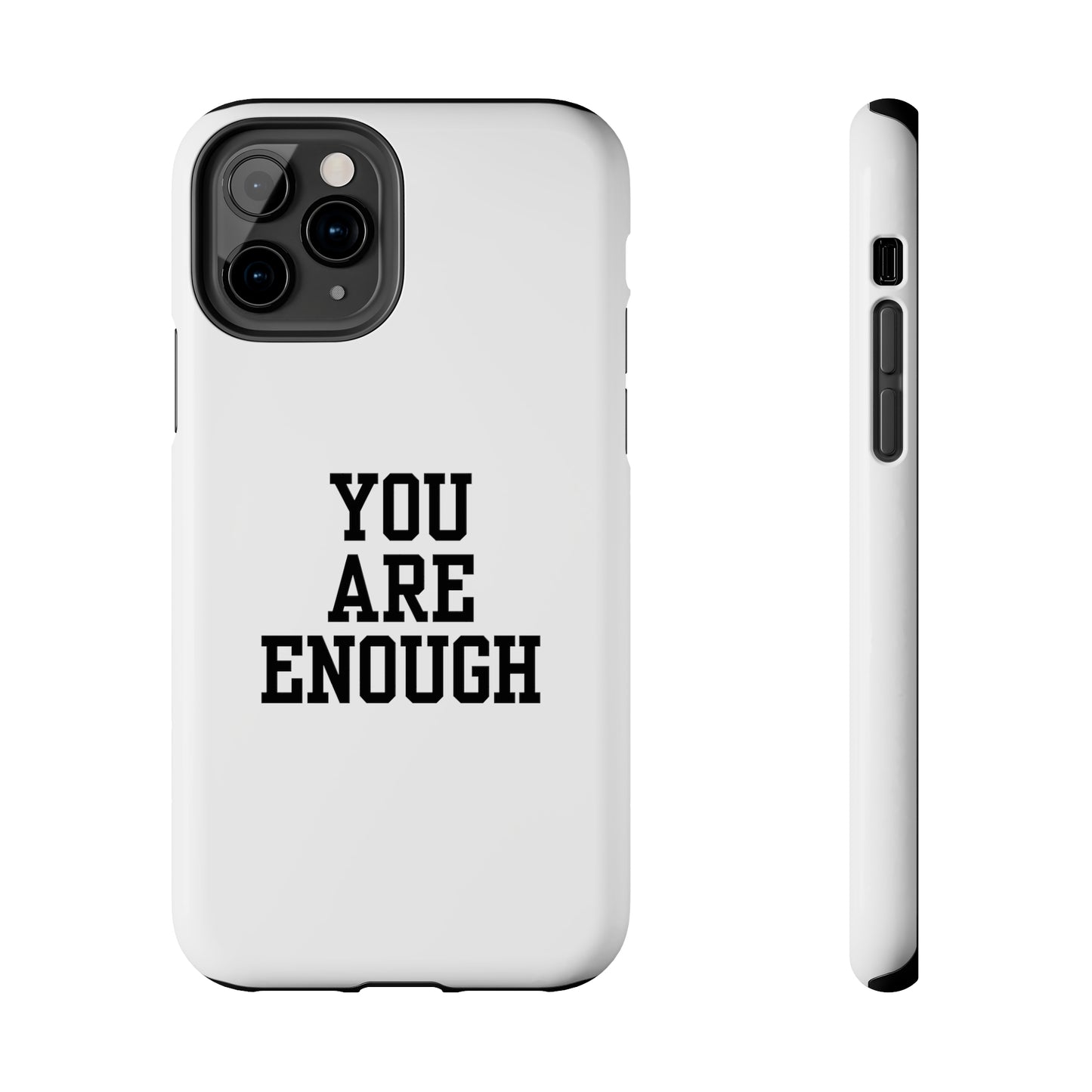 You Are Enough Tough Phone Cases