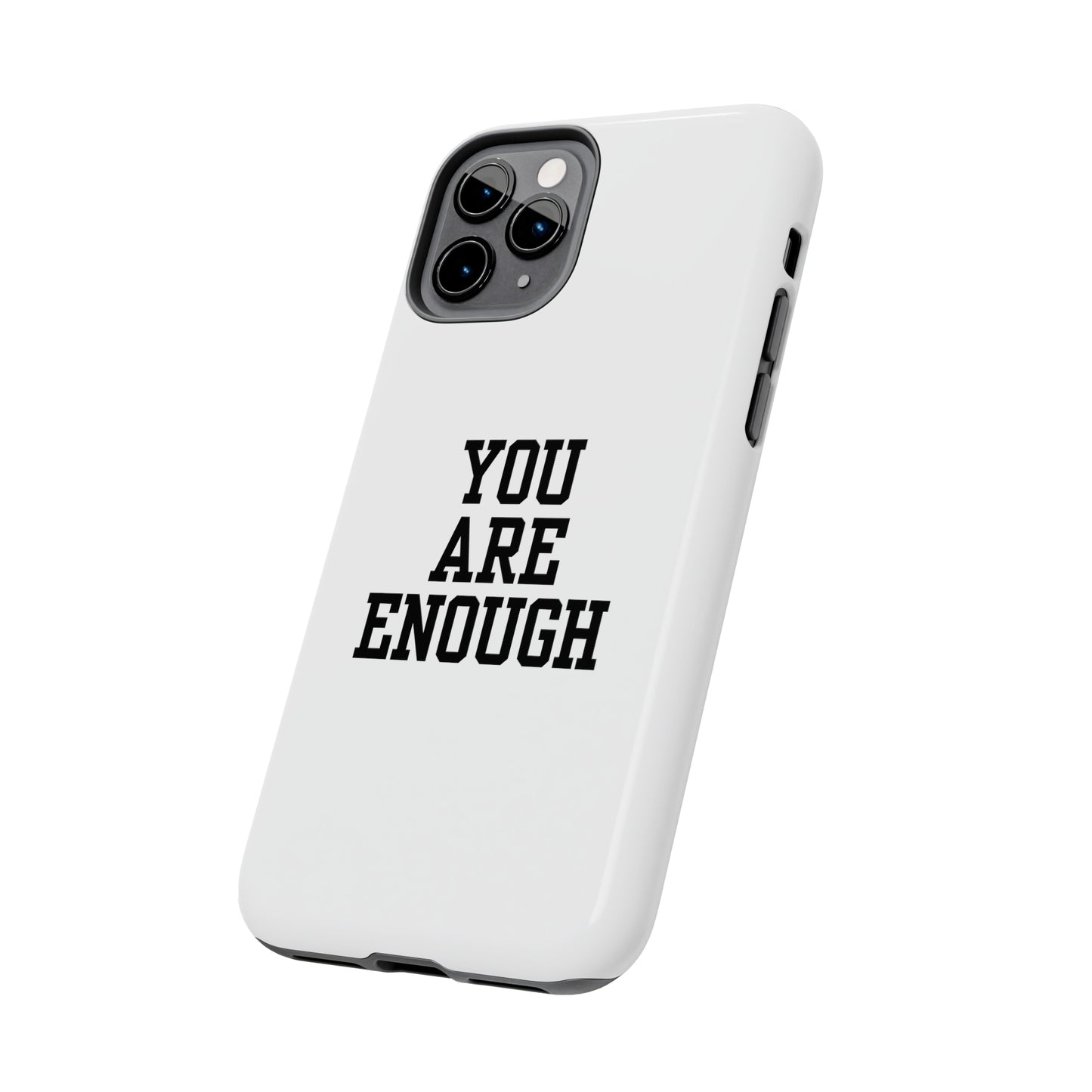 You Are Enough Tough Phone Cases