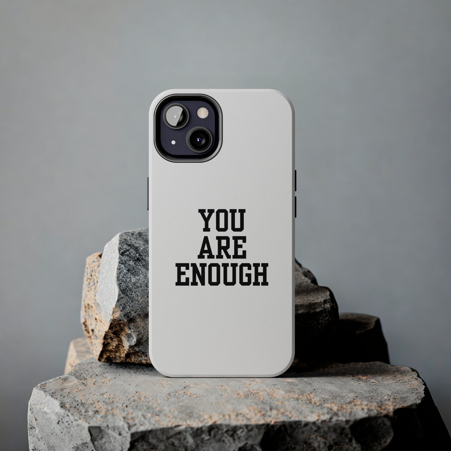 You Are Enough Tough Phone Cases