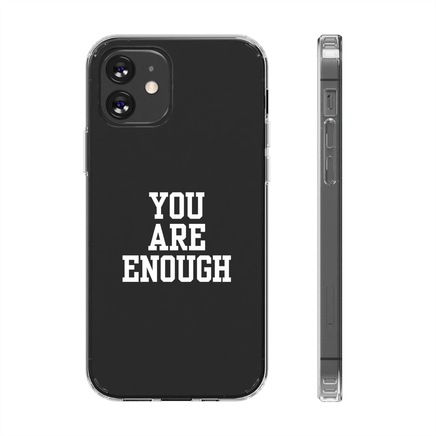 You Are Enough Clear Cases