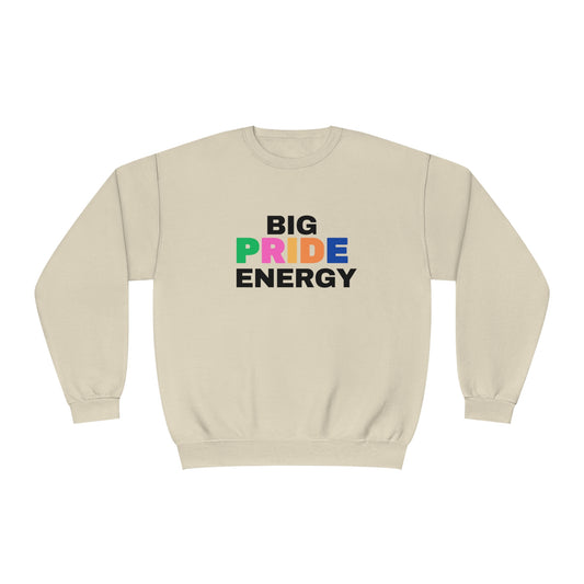 Big Pride Energy Unisex NuBlend® Crewneck Sweatshirt (Multiple Colors)