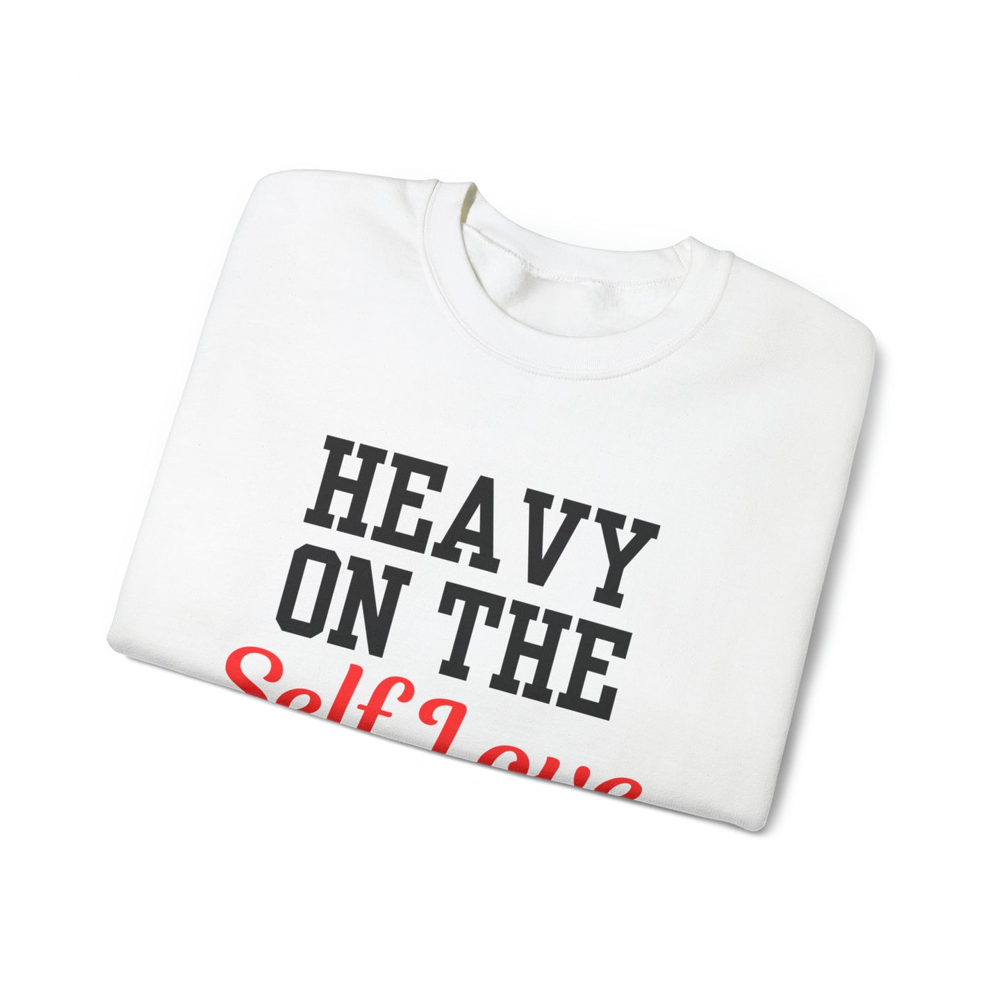 Heavy On The Self Love Unisex Heavy Blend™ Crewneck Sweatshirt