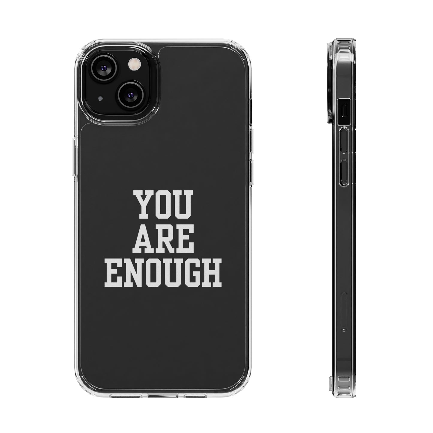 You Are Enough Clear Cases