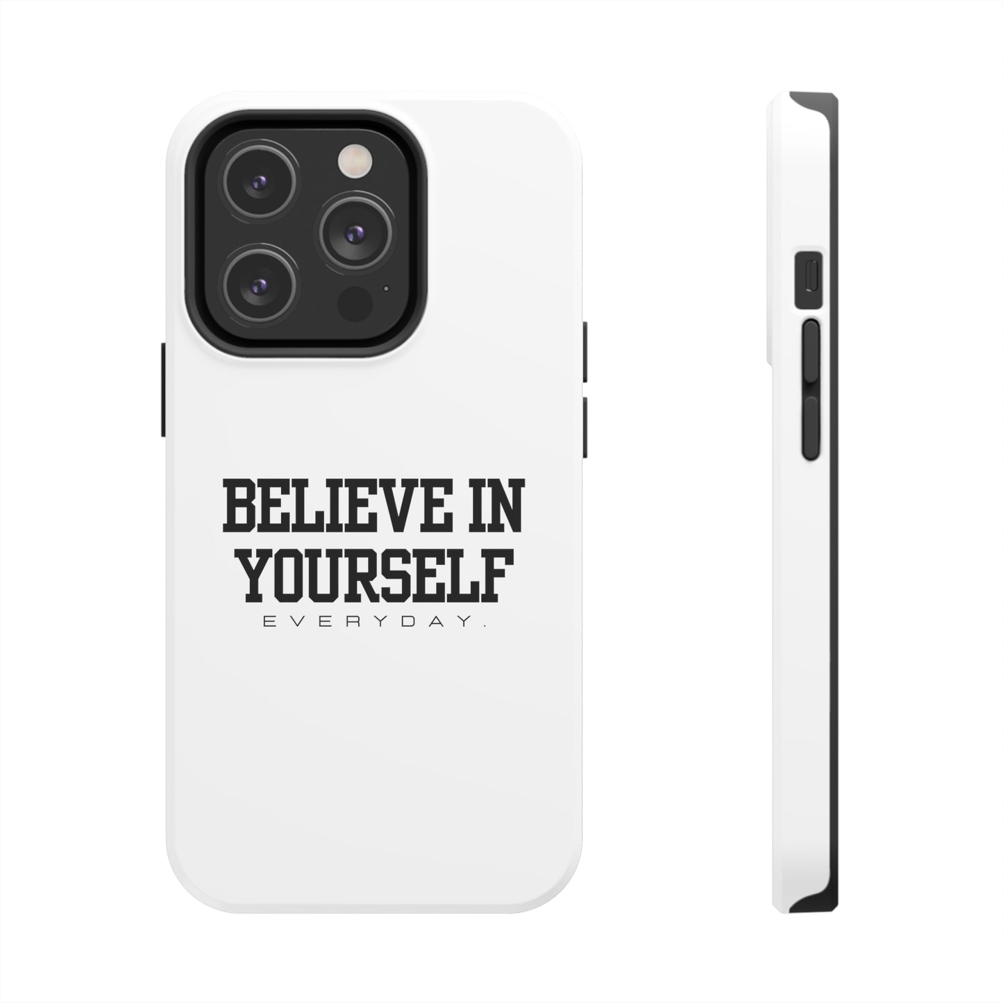 Believe In Yourself Tough Phone Cases (White)